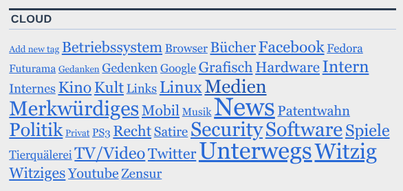 Tag-Cloud vom blog aus etwa 2013. Enthalten waren etwa tags wie Unterwegs, Witzig, News, Security, Medien, Politik, Software, Betriebssystem, Kino, Kult, uvm